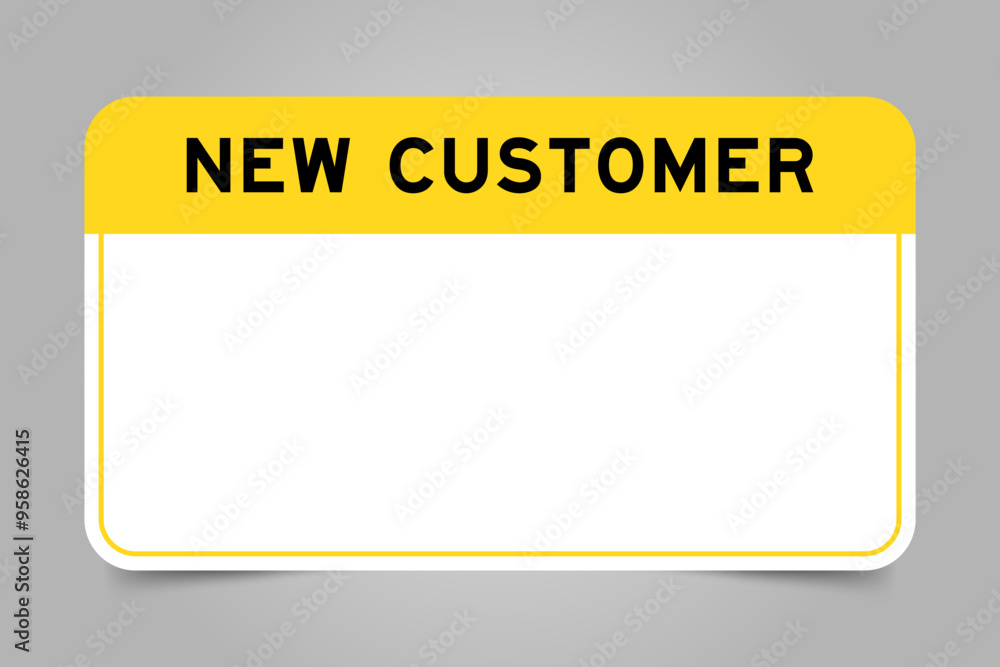 Label banner that have yellow headline with word new customer and white copy space, on gray background Label banner that have yellow headline with word new customer and white copy space, on gray background
