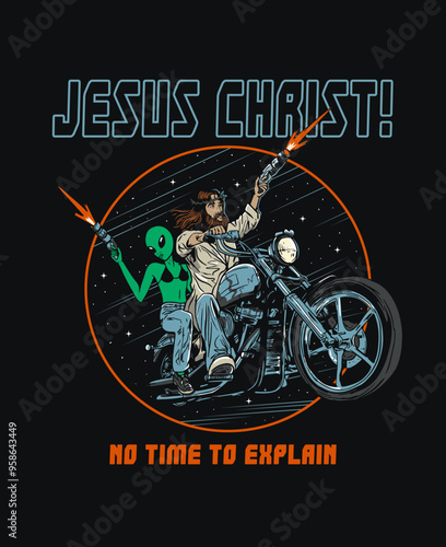 JESUS CRIST, jesus with alien riding motorcycle, and shoots from a blaster, print on t-shirt