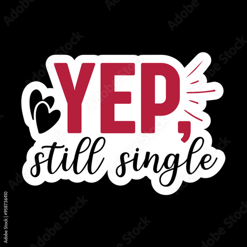 Yep, Still Single