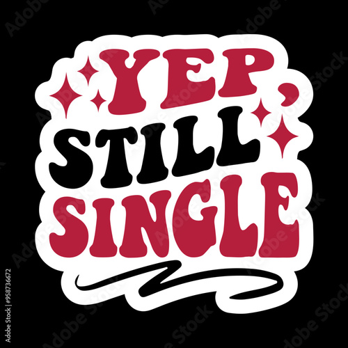 Yep, Still Single