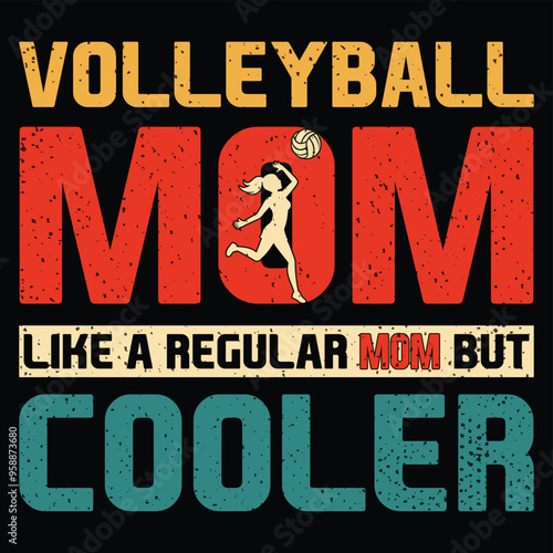 Volleyball mom like a regiular dad but cooler t-shirt design template