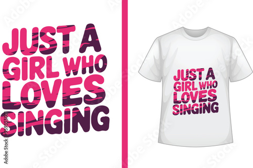 just a girl who loves singing, t-shirt designs with vector.