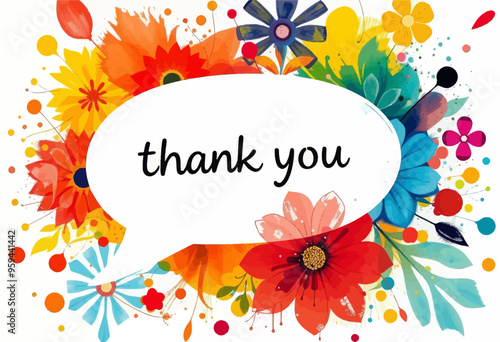 Thank you with colorful flowers and speech bubble