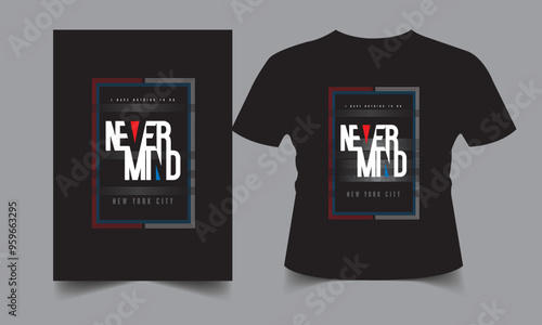 Foto T-shirt designs and posters that say never mind