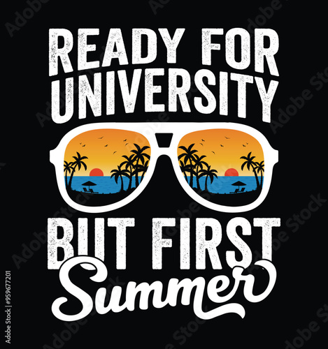 Ready For University But First Summer - University Sunglasses. Funny School Freshman Summer Vacation