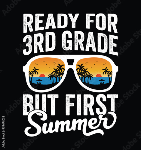 Ready For 3rd Grade But First Summer - 3rd Grade Sunglasses. Funny School Freshman Summer Vacation