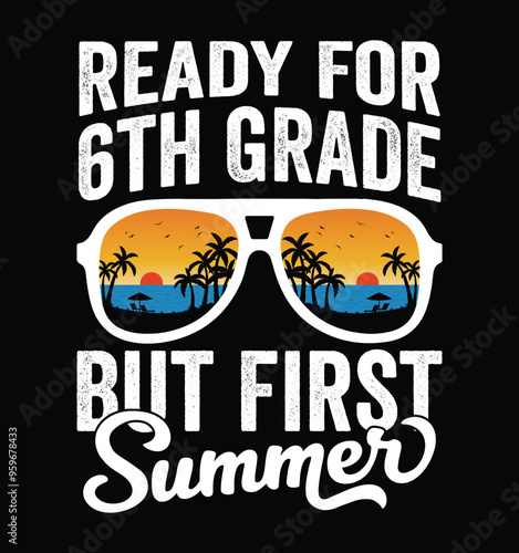 Ready For 6th Grade But First Summer - 6th Grade Sunglasses. Funny School Freshman Summer Vacation