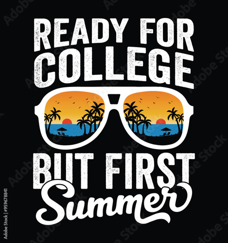 Ready For College But First Summer - College Sunglasses. Funny School Freshman Summer Vacation