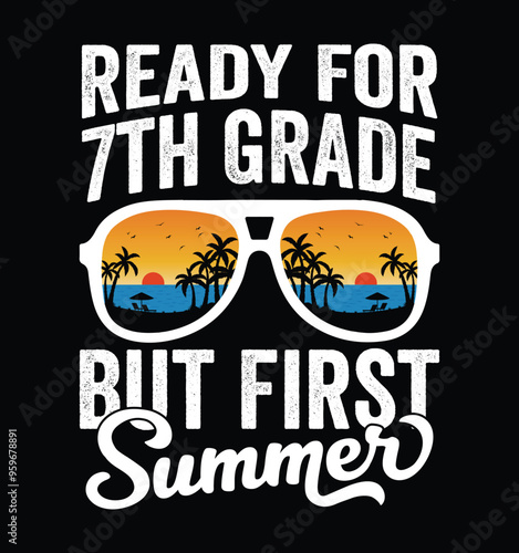 Ready For 7th Grade But First Summer - 7th grade Sunglasses. Funny School Freshman Summer Vacation