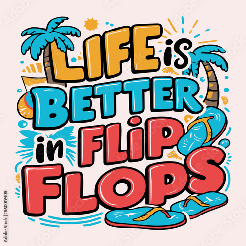 Life better flip flops summer Typography T shirt design, T shirt Design, Poster design