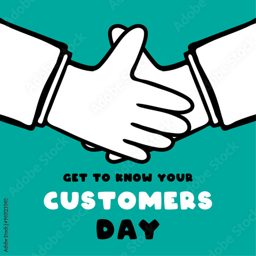 Get to Know Your Customers Day. Celebrated on the third Thursday of each quarter (January, April, July, and October).