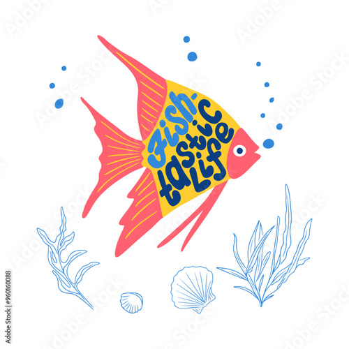 Sea life hand drawn lettering in flat style with fish and seaweeds in confident colors. Positive slogan Fish tastic life in fish shape on white background. Word playing composition.