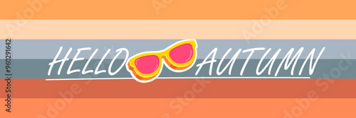 Super Hello Autumn vector banner with text and retro yellow sunglasses isolated on stripped background. Hello Autumn poster design template with cartoon sunglasses, retro rainbow, good vibes