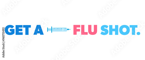 Get a flu shot. Medical syringe with needle. Modern vector illustration with text. Virus season, health concept.