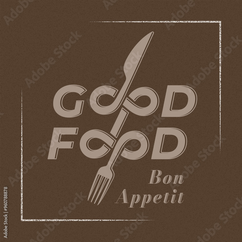 Good Food Inverted Creative Concept with Knife Fork and Double Infinity Sign Combined with Logo and Bon Appetit Lettering - Beige on Brown Background - Flat Graphic Design