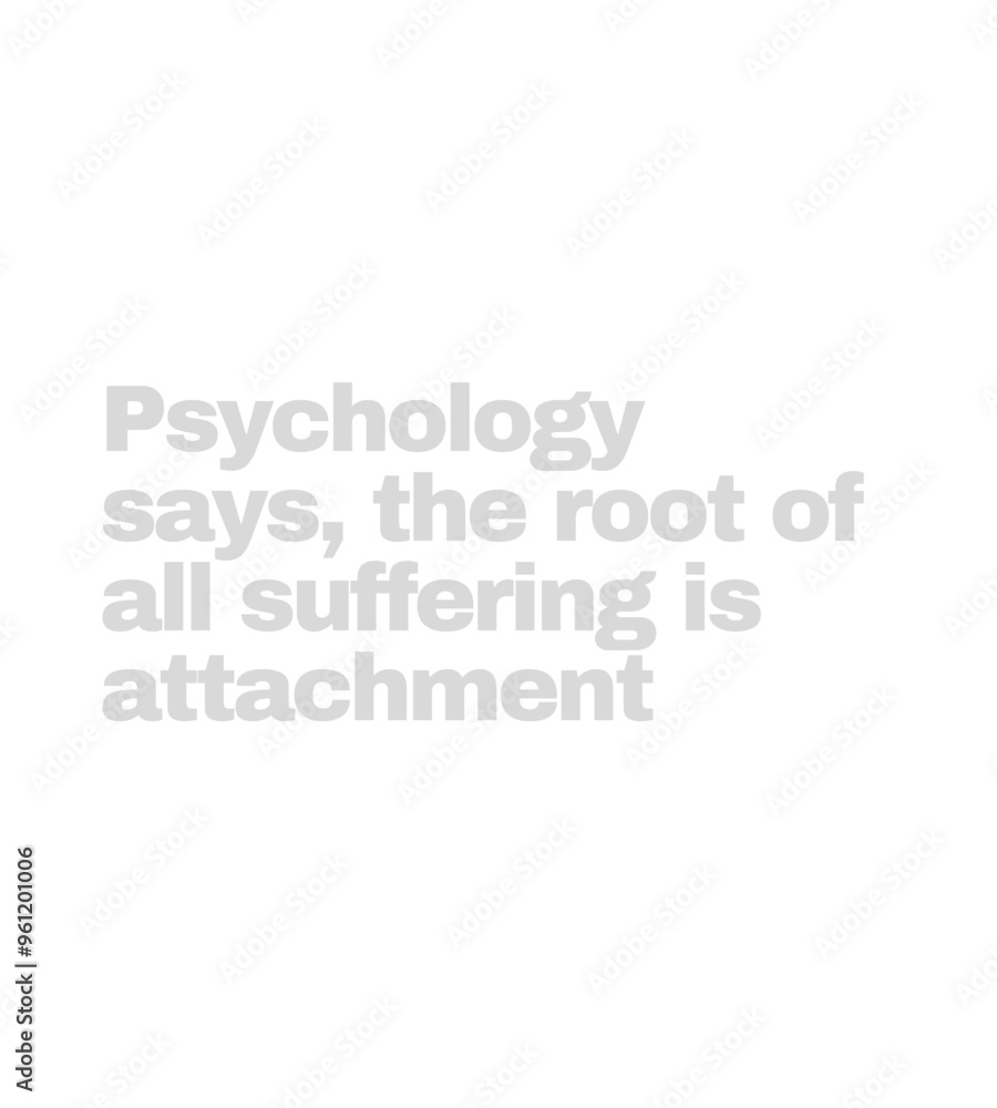 T Shirt Design The Root of Suffering - Psychology Quote T Shirt Design The Root of Suffering - Psychology Quote
