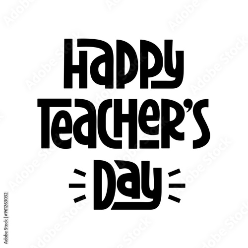 Happy Teachers Day Phrase. Black Isolated Vector Hand Lettering for World Teacher's Day.