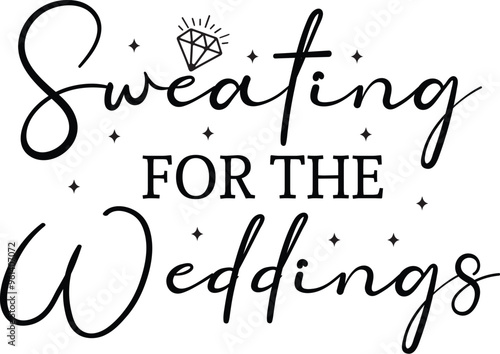 Sweating for the Weddings