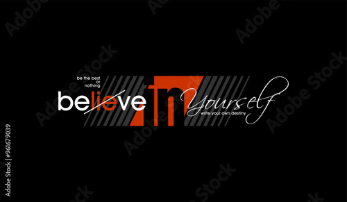 Believe yourself, abstract typography motivational quotes modern design slogan. Vector illustration graphics print t shirt, apparel, background, poster, banner, postcard or social media content.