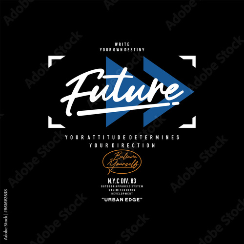 Future, abstract typography motivational quotes modern design slogan. Vector illustration graphics print t shirt, apparel, background, poster, banner, postcard or social media content.