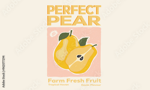 Organic artwork for t shirt print, poster, sticker and other uses. Perfect pear artwork. Pear fruit vintage t-shirt design. Organic fruit farm. Pear club print design.
