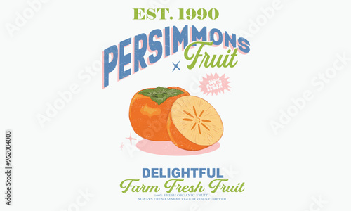 Persimmons fruit vintage t-shirt design. Persimmons club print design. Organic local fruit market design for t shirt print, poster, sticker and other uses.