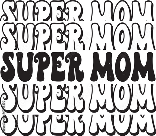 Super mom calligraphy. Groovy Hand drawn lettering phrase, Calligraphy t shirt design, Isolated on white background, Files for Cutting, EPS 10, Black and white