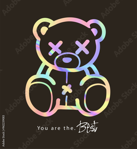 the best calligraphy slogan with bear doll holographic print vector illustration on black background
