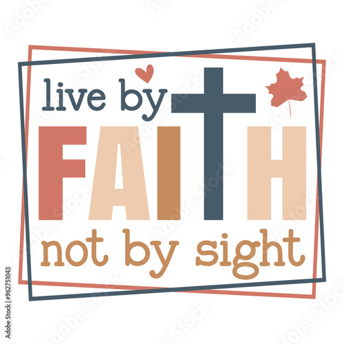 Live by faith not by sight SVG Art & Illustration