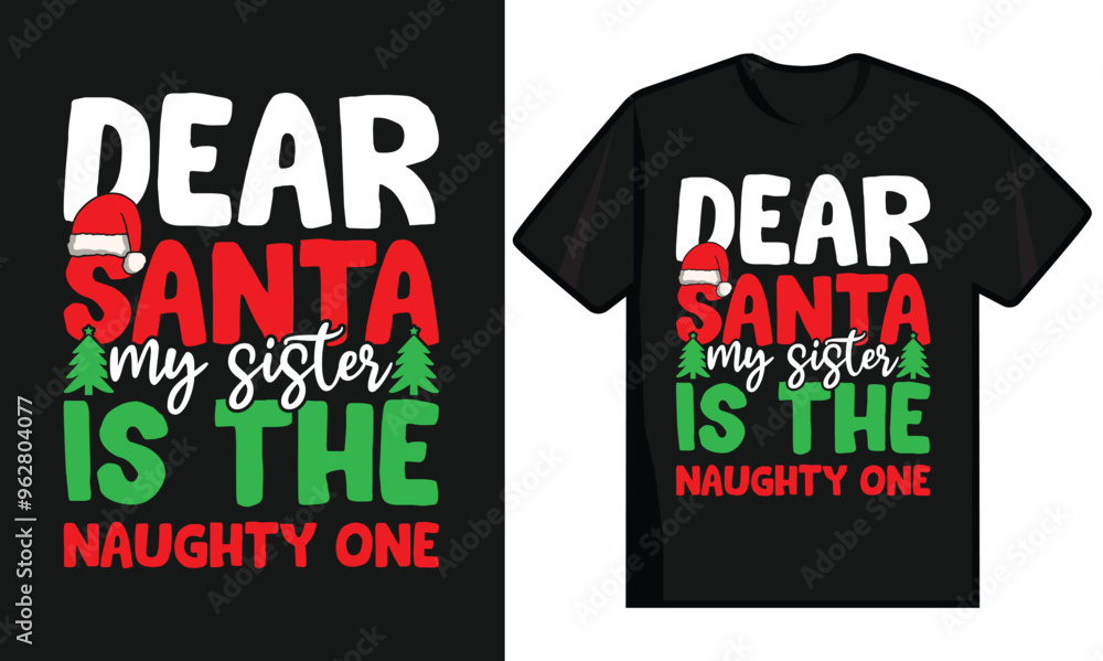 Dear Santa My Sister Is the Naughty Ones Shirt, Christmas Santa, Funny Christmas Shirt, Christmas Tree, Funny Shirt Print Template. Dear Santa My Sister Is the Naughty Ones Shirt, Christmas Santa, Funny Christmas Shirt, Christmas Tree, Funny Shirt Print Template.