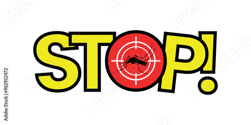 No mosquito bites, stop dengue fever, prevent malaria, avoid spreading infection, epidemic control and awareness campaign sign