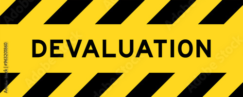 Yellow and black color with line striped label banner with word devaluation