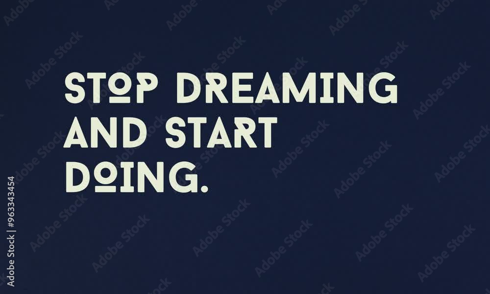 stop dreaming quote text animated concept stop dreaming quote text animated concept