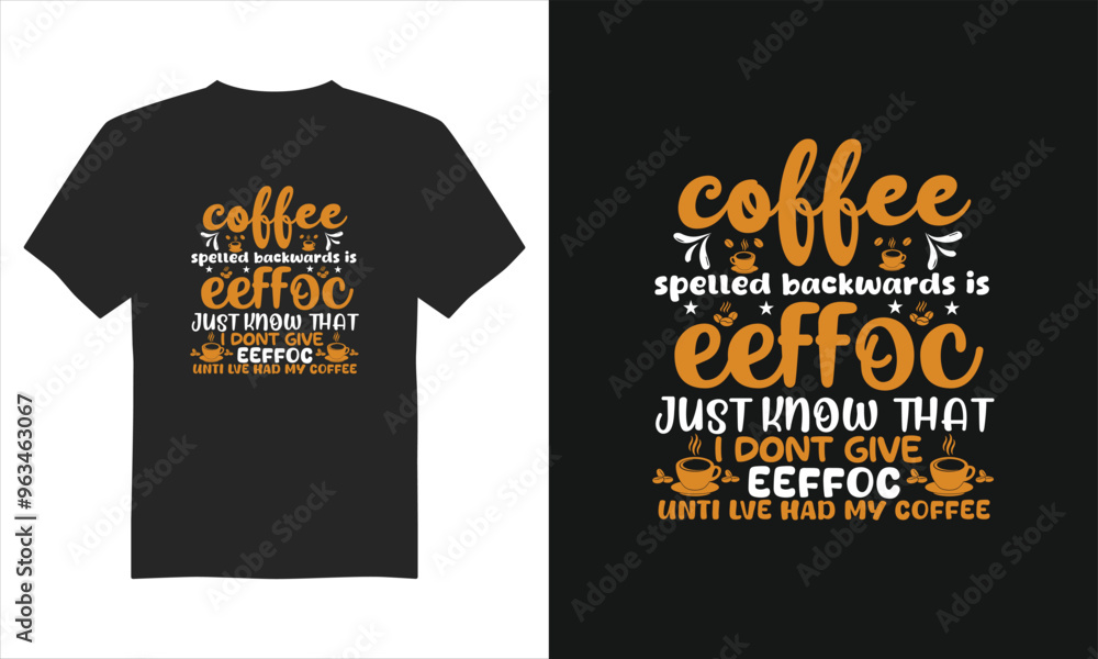 Coffee speulled backwards is eeffoc just know that i dont give eeffoc unti Ive had my coffee t-shirt design, Coffee t-shirt design vector, Illustration T-Shirt Design, Typography T-shirt Design. Coffee speulled backwards is eeffoc just know that i dont give eeffoc unti Ive had my coffee t-shirt design, Coffee t-shirt design vector, Illustration T-Shirt Design, Typography T-shirt Design.