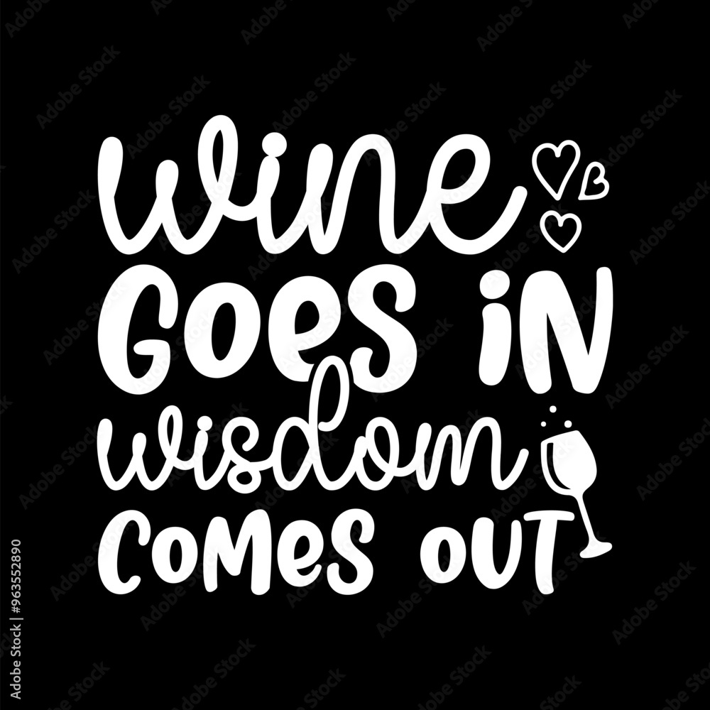 Wine Goes In Wisdom Comes Out Wine Goes In Wisdom Comes Out