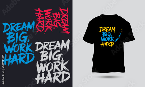 Dream Big, Work Hard slogan with Japanese calligraphy typography motivational quotes t-shirt design