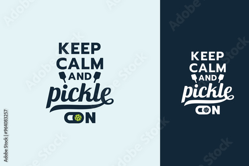 Keep Calm and Pickle On. Pickleball quote for a twist on the classic "Keep Calm" phrase. Good for t shirt, sticker, poster, banner, etc.