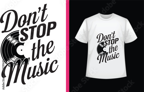 don't stop the music typography t-shirt designs with music vector illustrations.