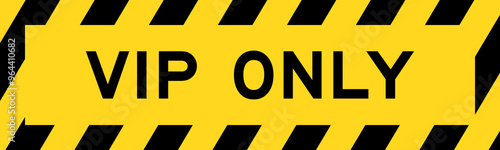 Yellow and black color with line striped label banner with word VIP (abbreviation of very important person) only