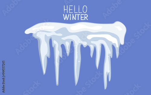 Blue frozen icicles hang from the snowy surface. Inscription Hello winter. Snow, ice. Banner. A group of icicles. Winter season. Vector graphics, isolated background.