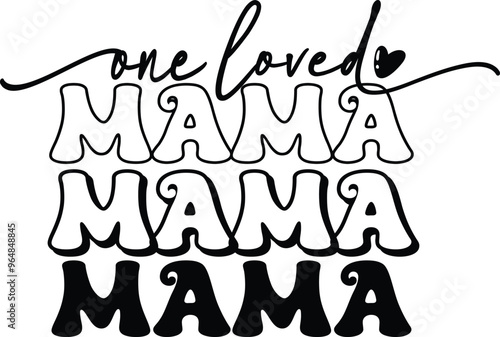 Wallpaper Mural Groovy One Loved mama lettering vector file, valentine's day, mother's day Torontodigital.ca
