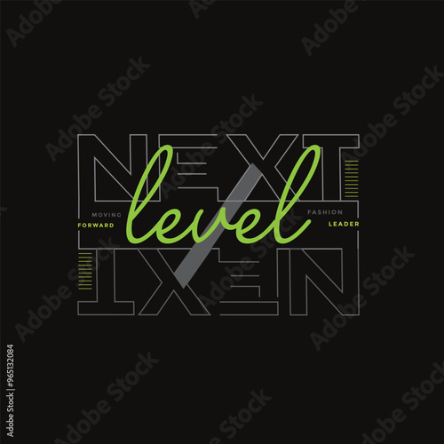 Next level typography t-shirt vector and apparel design, motivational , print, poster and etc. fashionable design template.