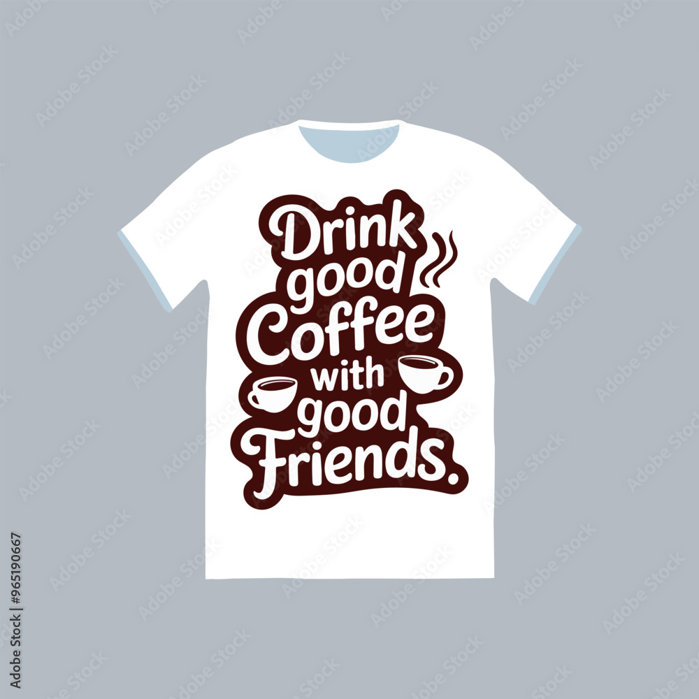 Drink good coffee with good friends typography t shirt design, 1 October International coffee day design. World Coffee day vector illustration. Drink good coffee with good friends typography t shirt design, 1 October International coffee day design. World Coffee day vector illustration.