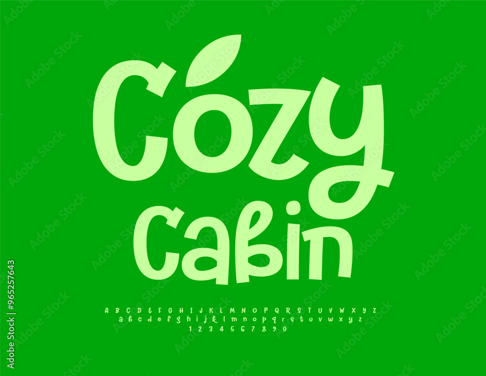 Vector touristic advertisement Cozy Cabin. Green cute Font. Funny Alphabet Letters and Numbers set Vector touristic advertisement Cozy Cabin. Green cute Font. Funny Alphabet Letters and Numbers set