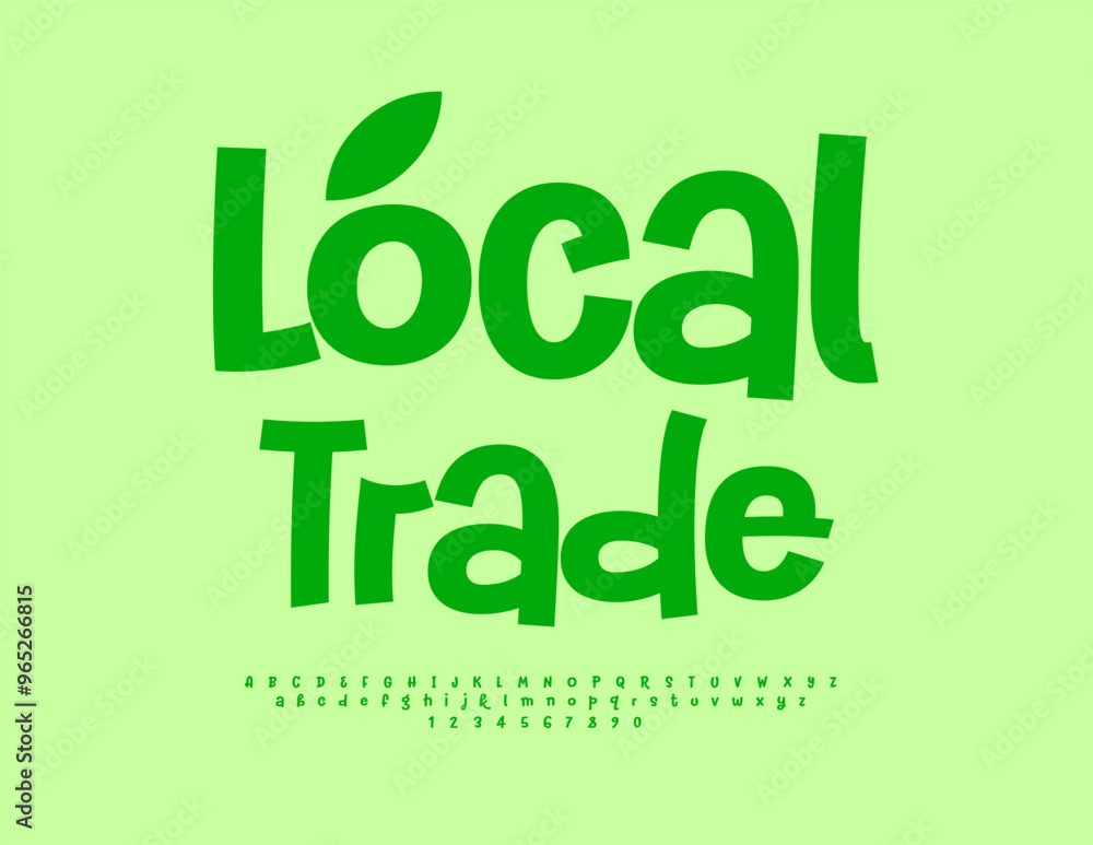 Vector business banner Local Trade. Funny Green Font. Artistic Alphabet Letters and Numbers set. Vector business banner Local Trade. Funny Green Font. Artistic Alphabet Letters and Numbers set.