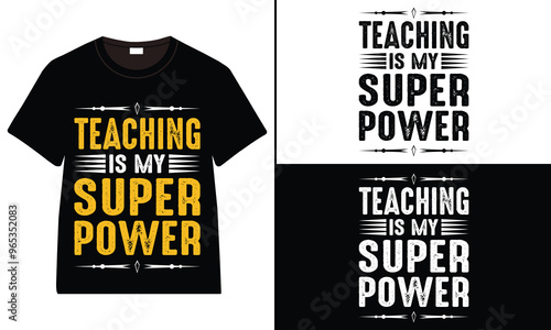 Teaching is My Superpower T-shirt Design, Typography T-shirt design