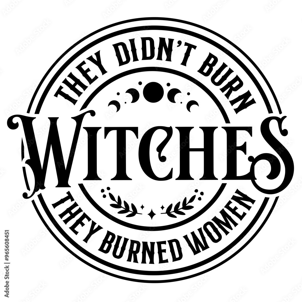 Fototapeta premium They Didn't Burn Witches They Burned Women SVG | Witchy Svg | Feminist Svg | Feminist Women’s Rights | Witchcraft
