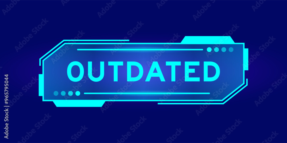 Futuristic hud banner that have word outdated on user interface screen on blue background Futuristic hud banner that have word outdated on user interface screen on blue background