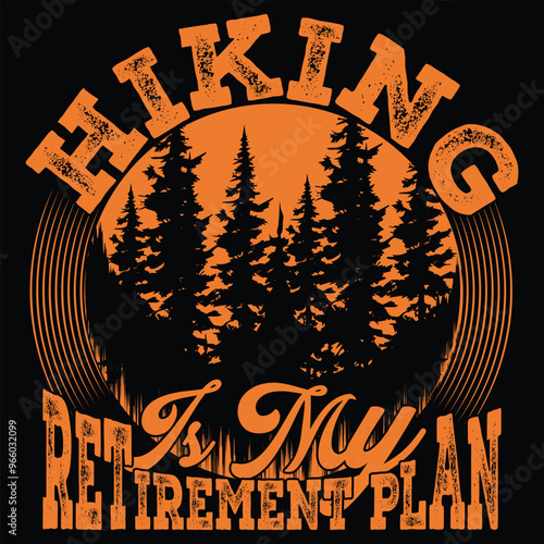 Hiking is my retirement plan t shirt design