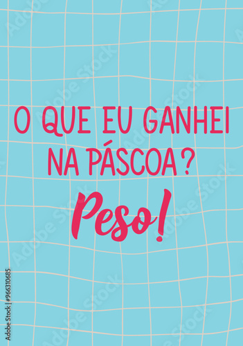 Translation from Portuguese - What did I get at Easter. Weight. Greeting card with hand drawn lettering.